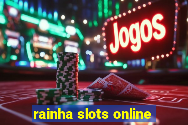 rainha slots online